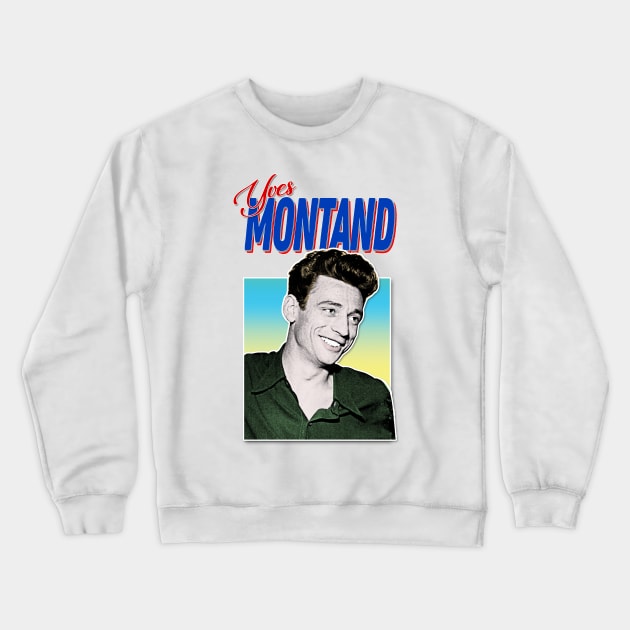 Yves Montand ∆ 80s Style Retro Design Crewneck Sweatshirt by DankFutura